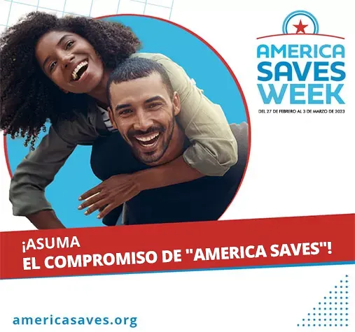 America Saves Week: del 27 de febrero al 3 de marzo de 2023 - ¡Asuma el compromiso "Estados Unidos ahorra"!